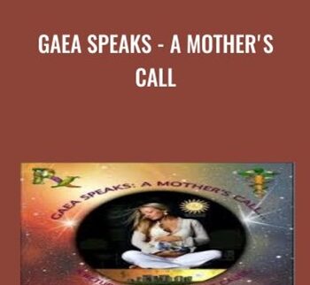 Gaea Speaks - A Mother's Call - Don Tolman