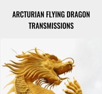 Arcturian Flying Dragon Transmissions - Gene Ang