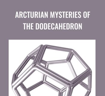 Arcturian Mysteries of the Dodecahedron - Gene Ang