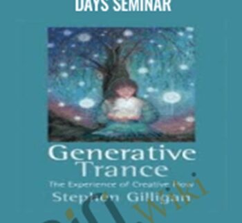 Generative Trance 12 days Seminar – Stephen Gilligan