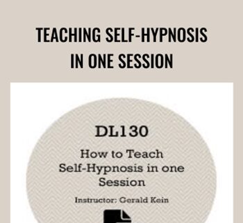 Teaching Self-Hypnosis in One Session - Gerald Kein