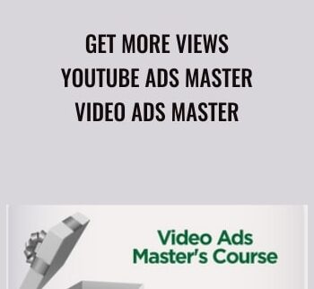 Get More Views – YouTube Ads Master – Video Ads Master - Video Ads