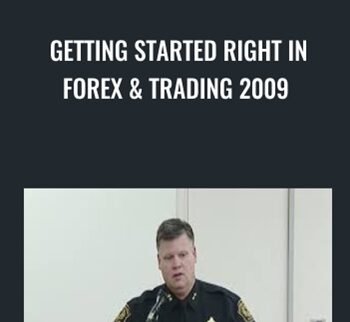 Getting Started Right In Forex & Trading 2009 - Scott Schubert