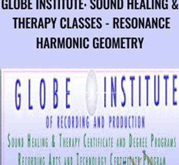 Globe Institute: Sound Healing & Therapy Classes - Resonance Harmonic Geometry