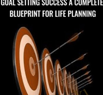 Goal Setting Success A Complete Blueprint for Life Planning - Kain Ramsay