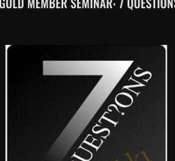 Gold Member Seminar: 7 Questions - Essential Skills