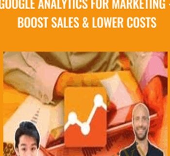 Google Analytics For Marketing – Boost Sales & Lower Costs – Joe Parys