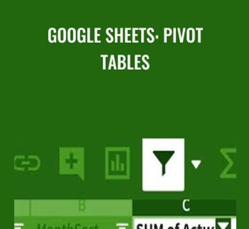 Google Sheets: Pivot Tables - Curt Frye