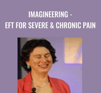 Imagineering - EFT for Severe & Chronic Pain - Gwyneth Moss
