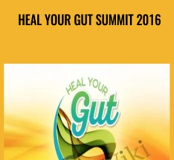 Heal Your Gut Summit 2016 - Dr. Josh Axe & Others
