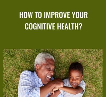 HOW TO Improve Your Cognitive Health?
