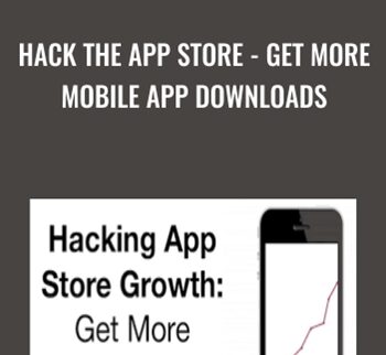 Hack the App Store - Get More Mobile App Downloads - Ankur Nagpal