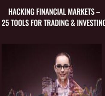 Hacking Financial Markets – 25 Tools For Trading & Investing - Joe Marwood