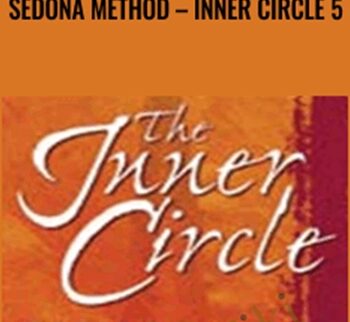 Sedona Method – Inner Circle 5 – Hale Dwoskin