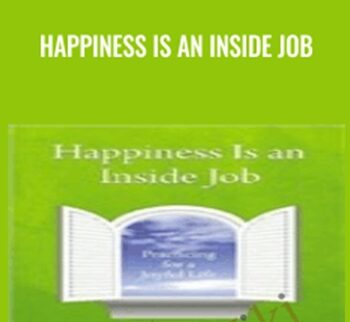 Happiness Is an Inside Job - Sylvia Boorstein