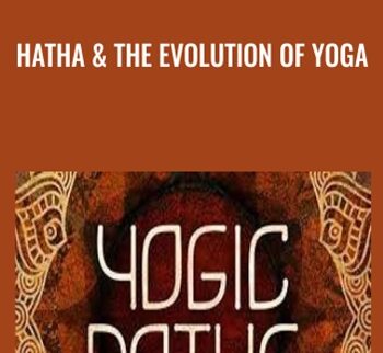 Hatha & The Evolution of Yoga