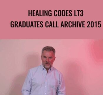 Healing Codes LT3 Graduates Call Archive 2015 - Alexander Loyd