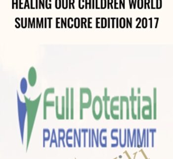 Healing Our Children World Summit Encore Edition 2017