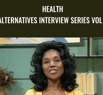 Health Alternatives Interview Series Vol 4 - Annette Larkins