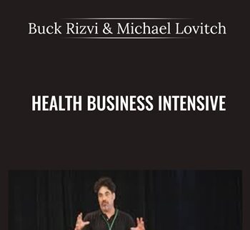 Health Business Intensive - Buck Rizvi & Michael Lovitch