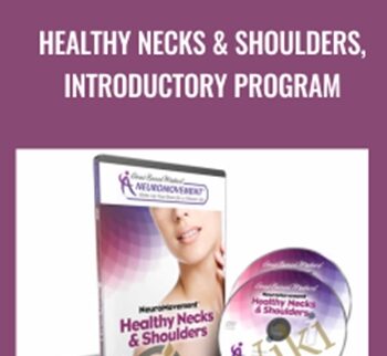 Healthy Necks & Shoulders, Introductory Program - Anat Baniel