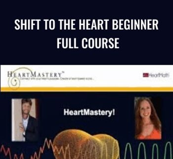Shift to the Heart Beginner Full Course - Heart Mastery