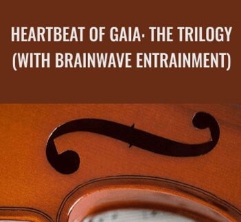 Heartbeat of Gaia: The Trilogy (with Brainwave Entrainment) - Christopher Xiao