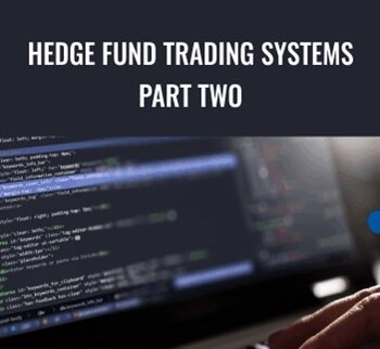 Hedge Fund Trading Systems Part Two – Joe Marwood