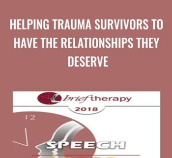 Helping Trauma Survivors to Have the Relationships They Deserve - Laura Brown