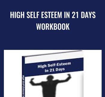 High Self Esteem In 21 Days Workbook  - Adam Eason