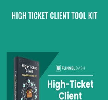 High Ticket Client Tool Kit