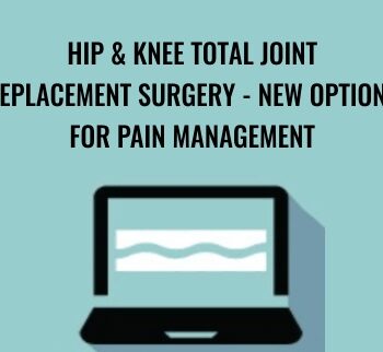 Hip & Knee Total Joint Replacement Surgery - New Options for Pain Management - Terry Rzepkowski