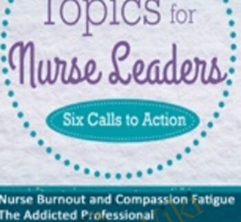 Hot Topics for Nurse Leaders: Six Calls to Action - Karen Lee Burton