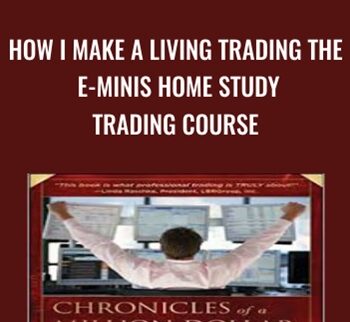 How I Make A Living Trading The E-Minis Home Study Trading Course - Don Miller