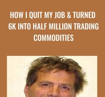 How I Quit My Job & Turned 6k Into Half Million Trading Commodities – Bob Buran