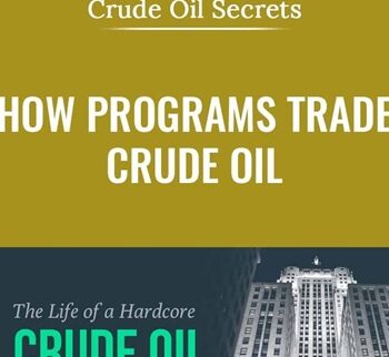 How Programs Trade Crude Oil - Crude Oil Secrets