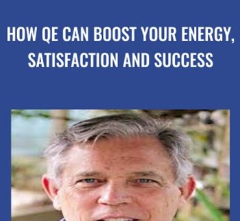 How QE Can Boost Your Energy, Satisfaction And Success – Frank Kinslow