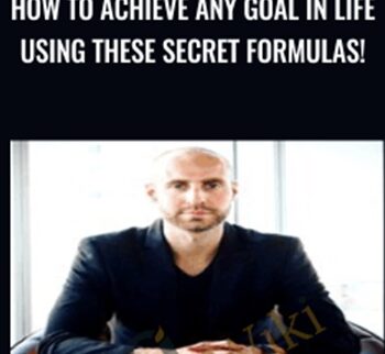 How To Achieve Any Goal In Life Using These Secret Formulas! – Joe Parys