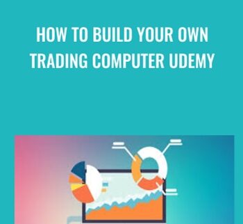 How To Build Your Own Trading Computer Udemy
