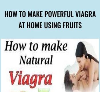 How To Make Powerful Viagra at Home Using Fruits