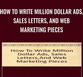 How To Write Million Dollar Ads, Sales Letters, And Web Marketing Pieces – Bob Serling