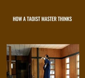 How a Taoist Master Thinks - Waysun Liao