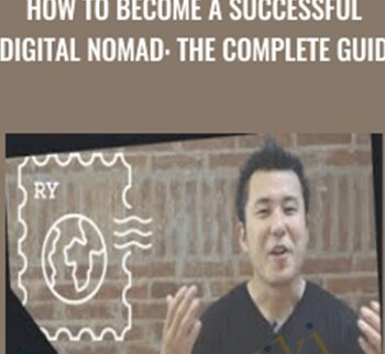 How To Become A Successful Digital Nomad: The Complete Guid – Charles Du