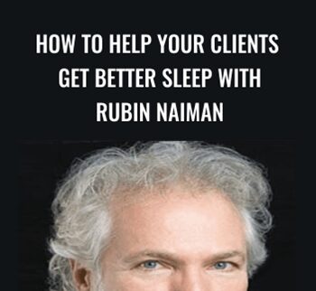 How to Help Your Clients Get Better Sleep with Rubin Naiman