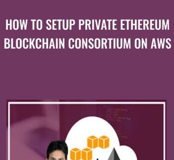 How to Setup Private Ethereum Blockchain Consortium on AWS - Toshendra Sharma