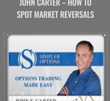 How to Spot Market Reversals – John Carter – Simpler Options