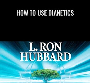 How to Use Dianetics - L. Ron Hubbard