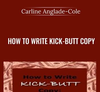 How To Write Kick-Butt Copy – Carline Anglade-Cole