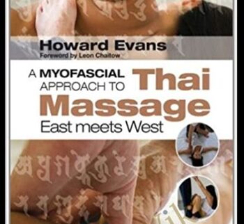 A Myofascial Approach to Thai Massage East meets West - Howard Evans