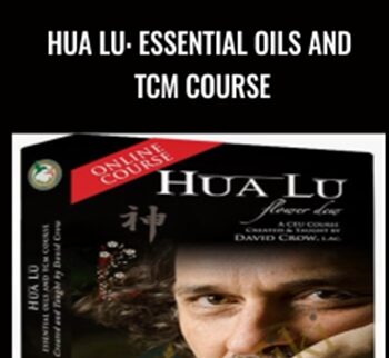 Hua Lu: Essential Oils and TCM Course - David Crow